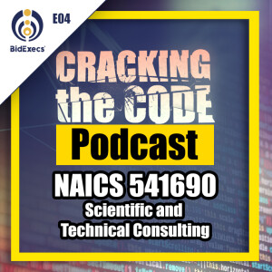 NAICS 541690 scientific and technical consulting services – Cracking the Code Podcast Ep 4