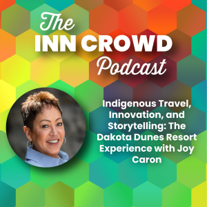 Indigenous Travel, Innovation, and Storytelling: The Dakota Dunes Resort Experience