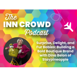 Surprise, Delight, and Fur Babies: The Bold Hospitality of Staypineapple with Dina Belon