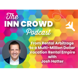 From Rental Arbitrage to a Multi-Million Dollar Empire with Josh Hatter