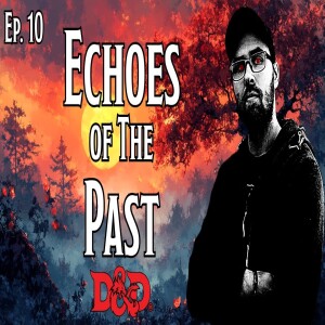 Ep. 10: The Awakening of The Lord of Lies