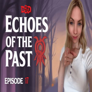 Ep. 17: Gob’s Sewer Mansion And The Waterdeep Argon Core