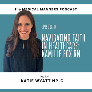 Navigating Faith In Health Care: Kamille Fox RN
