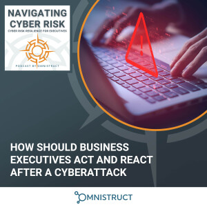 How Should Business Executives Act And React After A Cyberattack