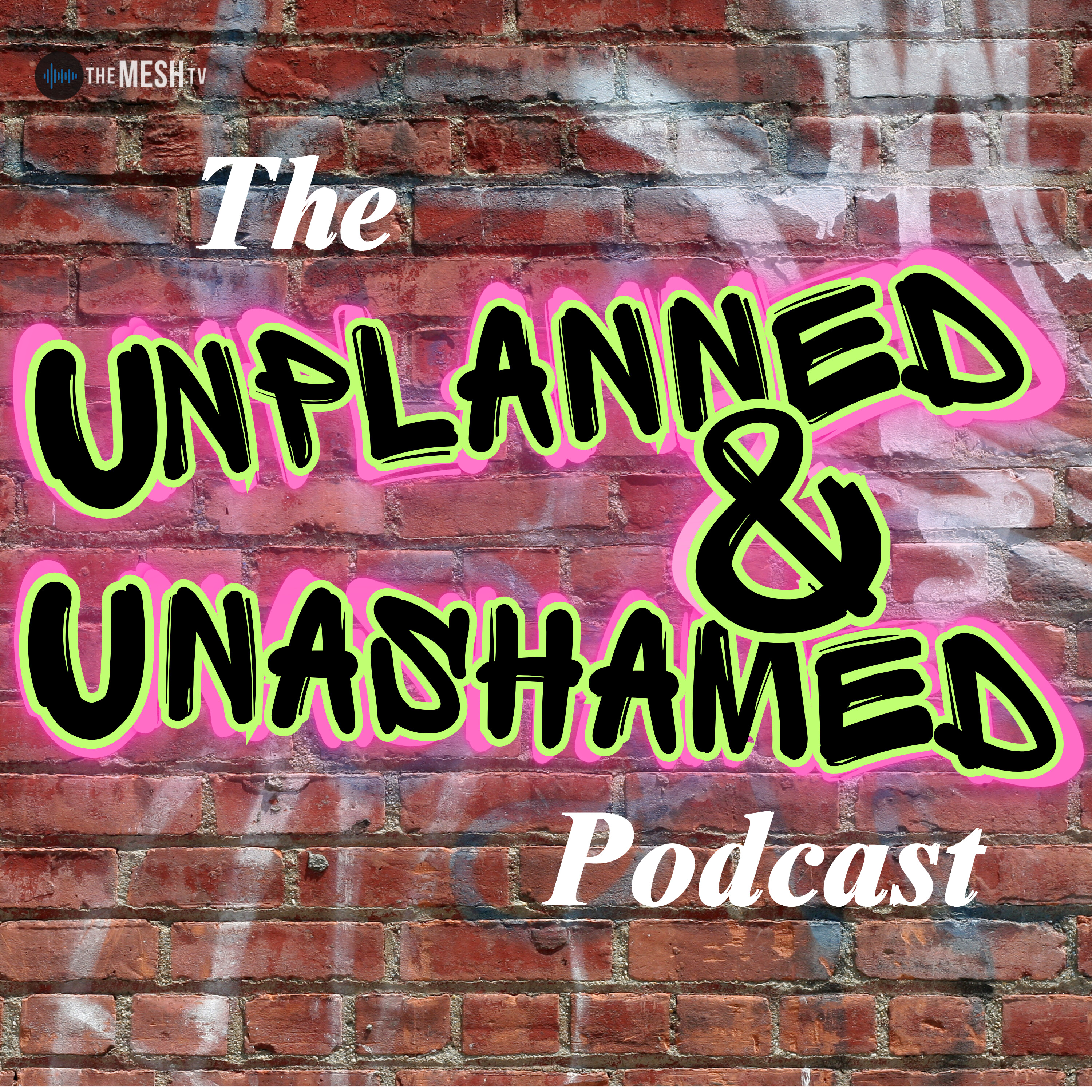 Unplanned & Unashamed