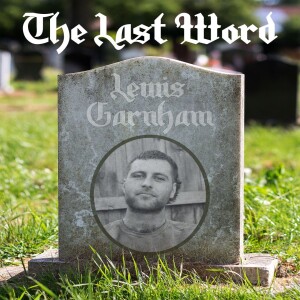 The Last Word Podcast with Lewis Garnham
