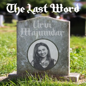 The Last Word Podcast with Urvi Majumdar