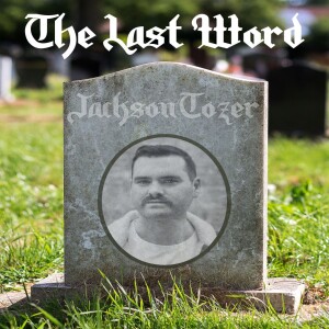 The Last Word Podcast with Jackson Tozer