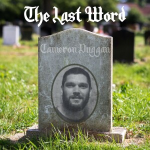 The Last Word Podcast with Cameron Duggan