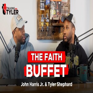 Talking With Tyler Episode 3: The Faith Buffet
