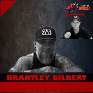 BRANTLEY GILBERT TALKS TATTOOS, THE 'TATTOOS' TOUR | Country Muscle Podcast Ep. 4