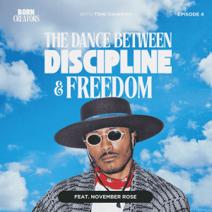 The Dance Between Discipline and Freedom with November Rose