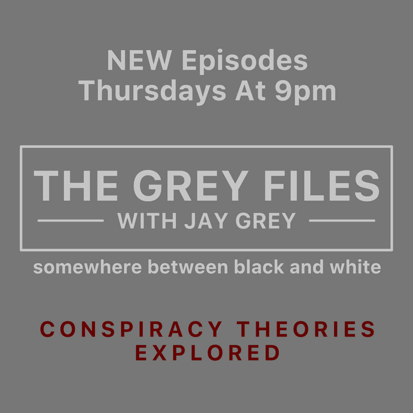 The Grey Files With Jay Grey