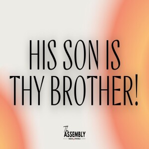 His Son is Thy Brother! - Pastor Lee Brown