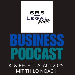 S2F12: Ki & Recht - AI Act 2025 mit Thilo Noack | LEGALPUNK by SBS Legal