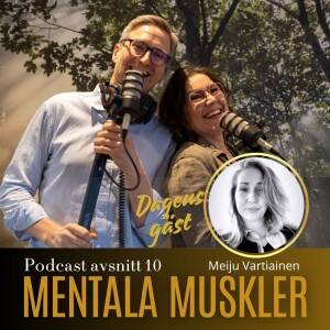 Avsnitt 10 - Meiju om Mod, att satsa stort och bygga bolag