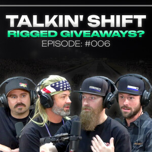 Accused of RIGGING Giveaways.. are they a SCAM?? (Talkin' Shift EP 006)