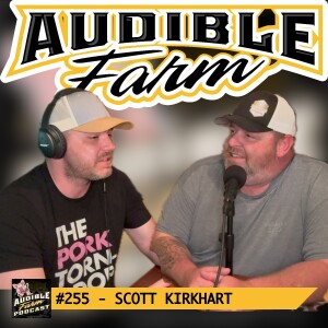 Episode 255 - Scott Kirkhart