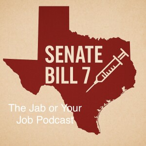The Jab or Your Job - Texas Bill SB7 Bans Covid Vaccine Mandates