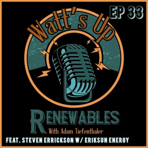 EP 33 - Steven Errickson | Eriksun Energy