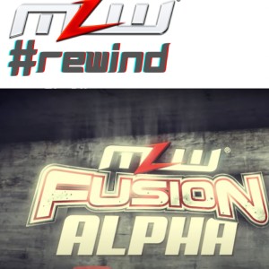 MLW Rewind! Fusion Alpha Episode 4 review!