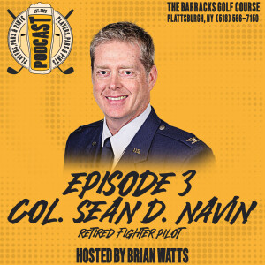 Episode 3- Retired Col. Sean Navin
