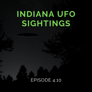 Episode 4.10: Indiana UFO Sigtings