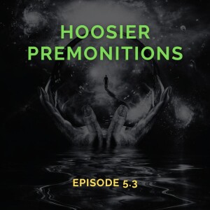 Hoosier Premonitions (Episode 5.3)