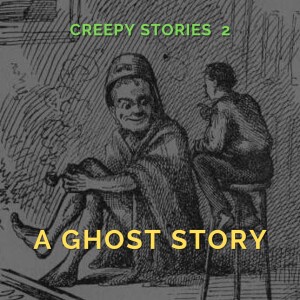 Creepy Stories 2: A Ghost Story by Mark Twain