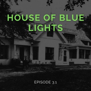 Episode 3.1 - The House of Blue Lights