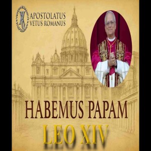 Habemus Papam! Leo XIV