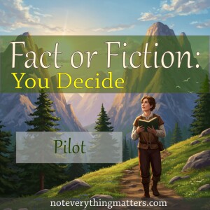 Fact or Fiction: You Decide - Pilot Episode