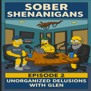 Episode #2: Unorganized delusions with glen