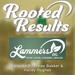 #8 - Haley Bakker & Hailey Hughes | Working as a Team at Lammers Ag