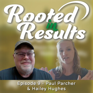 #9 - Paul Parcher & Hailey Hughes | 2025 Growing Season Updates