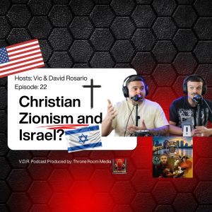 Christian Zionism and Israel? Episode 22