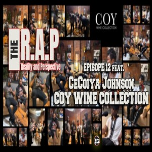 Thr R.A.P Feat CeCoiya Johson ( Coy Wines Brand )