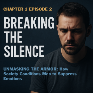 UNMASKING THE ARMOR: How Society Conditions Men to Suppress Emotion