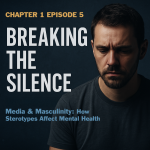 Media & Masculinity: How Stereotypes Affect Mental Health