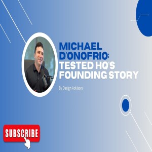 Michael D’Onofrio: Tested HQ’s Founding Story - From Side Hustle to Scaled Startup