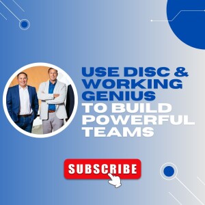 Use DISC & Working Genius to Build Powerful Teams | Stop Hiring by Chance!