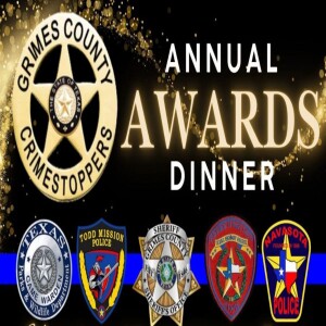 Grimes County Crime Stoppers and Annual Awards Dinner