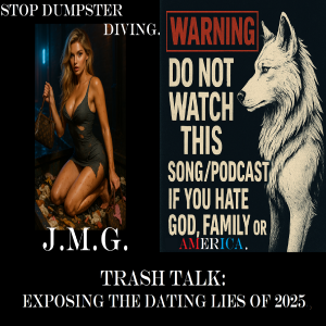Trash Talk: Exposing the Dating Lies of 2025 With John M. Gunn