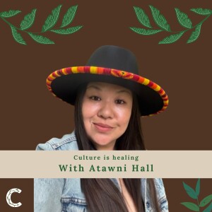 #8 - Raising the Next Generation with Teachings with Atawni Hall