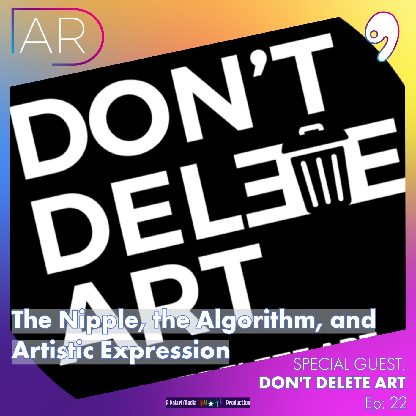 EP22: The Nipple, the Algorithm, and Artistic Expression: Don't Delete Art's Fight for Digital Freedom episode artwork