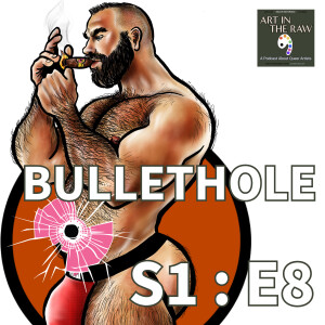 S1:E8 Balancing Queer Creativity and Commerce with Bullethole