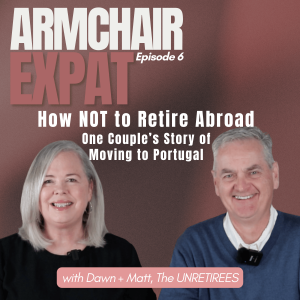 How NOT to Retire Abroad: One Couple’s Story of Moving to Portugal