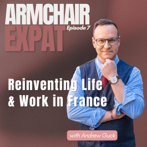 Reinventing Life and Work in France with Andrew Guck