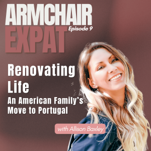 Renovating Life: An American Family’s Move to Portugal