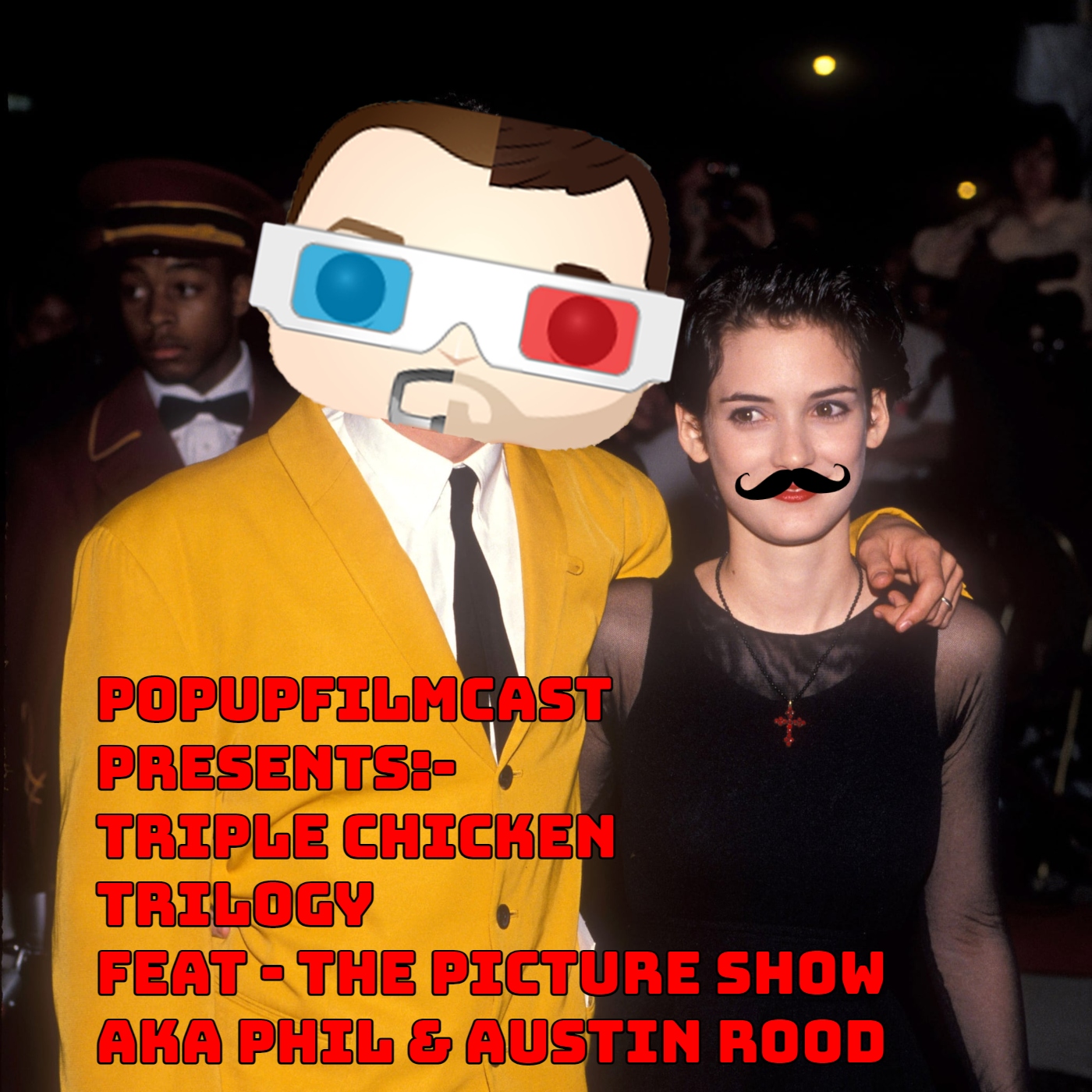 PopUpFilmCast: Triple Chicken Trilogy Feat. The Picture Show (Phil & Austin Rood)